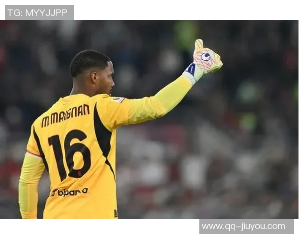 米兰优先考虑与迈尼昂续约同时关注雷瑟和厄泽尔两名法甲门将